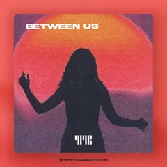Between Us (R&B Soul, 6LACK x Don Toliver Type Beat)