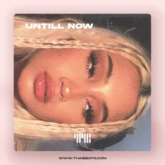 Untill Now (R&B Soul, Drake x Future Type Beat)