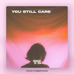 You Still Care (R&B Soul, Drake Type Beat)