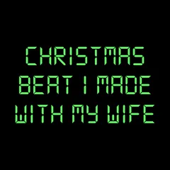 Track Christmas Beat I Made With My Wife