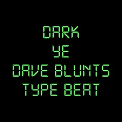 Track Dark Ye X Dave Blunts Type Beat